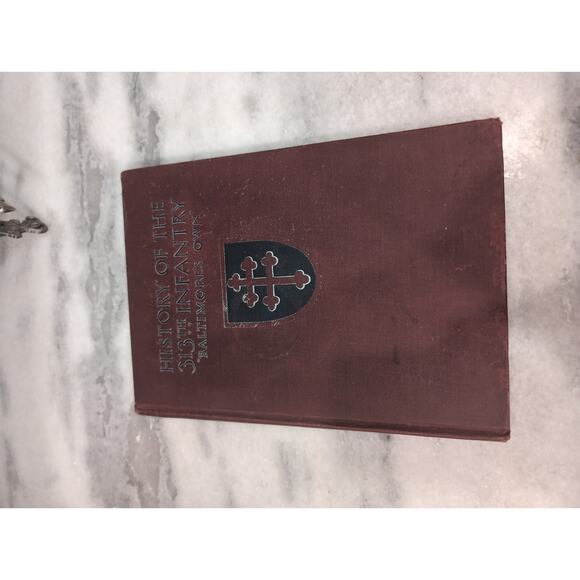History of 313th‎ U.S. Infantry "Baltimore's Own" by Henry C. Thorn Jr, 1920 HC - Picture 1 of 7